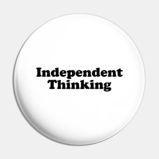 Independent Thinking is a thinking differently saying Pin