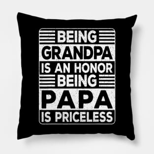 Being Grandpa Is An Honor Being Papa Is Priceless Dad Father Pillow