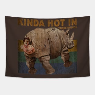 KINDA HOT IN THESE RHINOS Tapestry