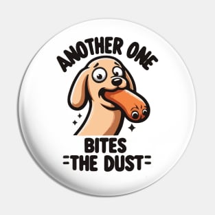 Another One Bites The Dust - Queen Tribute - Freddy Tribute - Mercury - Queen - Funny Sayings - Funny Gift - Funny Slogan - Funny Quotes - Funny Animals - Rock Tribute - Music Rock - Pop Pin