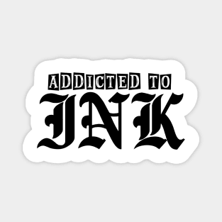 Ink Addict Magnet