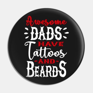 Awesome dads have tattoos and beards 2 clr Pin