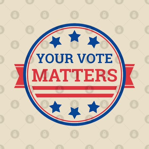 Your Vote Matters design by Mako Design 