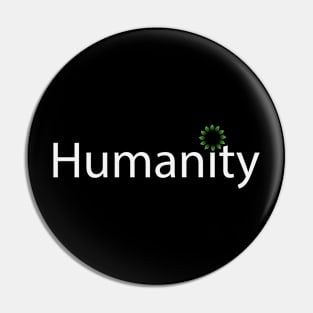 Humanity fun design Pin