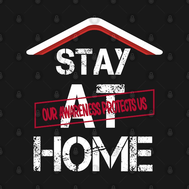 Stay At Home Our Awareness Protects Us Men Women Kids by ZeroOne