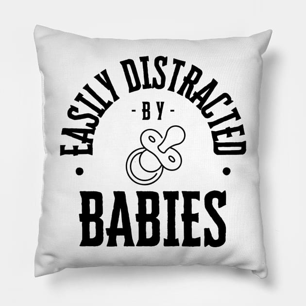 Easily Distracted by Babies Pillow by NewbieTees