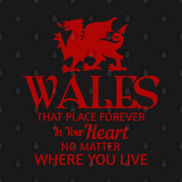 Wales Forever In Your Heart Welsh Pride Cymru by Welsh Jay