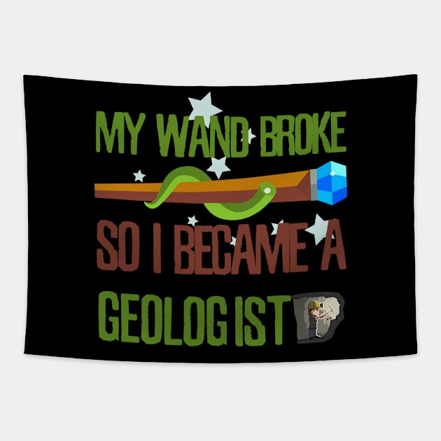 My wand broke so I became a geologist Tapestry by kamdesigns