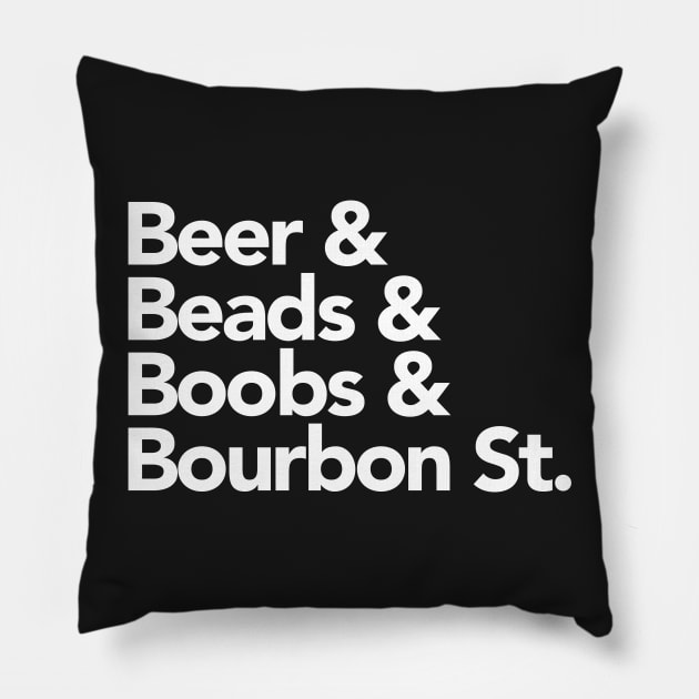 Beer, Beads, Boobs, Bourbon St. Mardi Gras List Pillow by SolarFlare