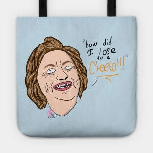 I lost to a Cheeto!- Hillary Clinton Drawing Tote