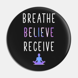 Breathe Believe Receive Pin