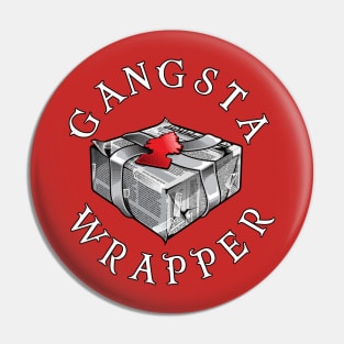 Gangsta Wrapper Pin