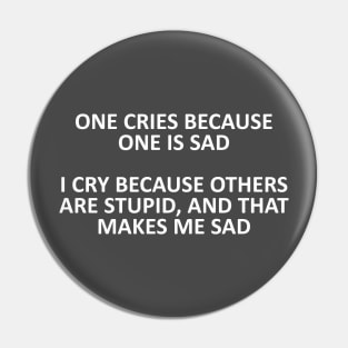 What makes me cry Pin