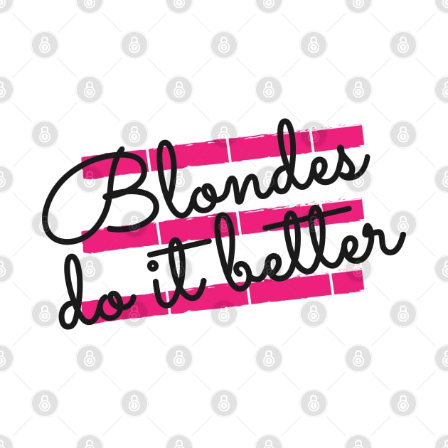 Blonde - Blondes do it better by KC Happy Shop