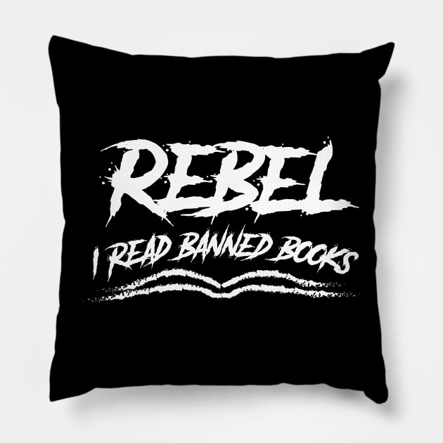 Rebel - I read banned books Pillow by Shirtoid