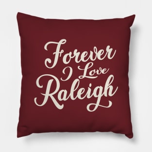 Forever i love Raleigh Pillow