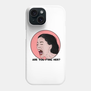 Jasmine 90 day fiance - are f'ing her? Phone Case