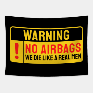 No Airbags We Die Like Real Men Funny Saying Tapestry