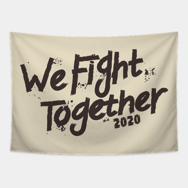 We Fight Together 2020 Tapestry by keshanDSTR