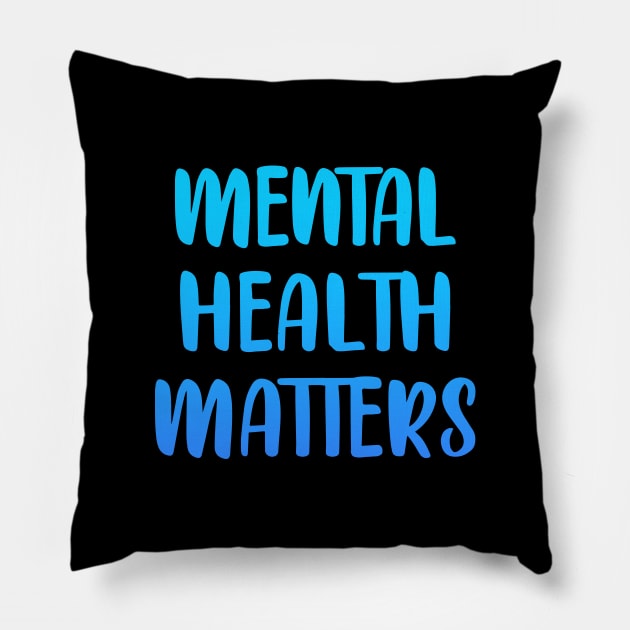 Mental health matters. Awareness. It's ok not to be ok. Your feelings are valid. Blue design Pillow by BlaiseDesign