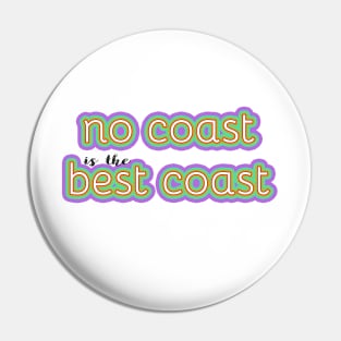 Copy of No Coast is the Best Coast -- Midwest love Pin