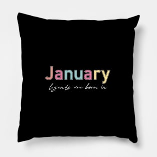 legends are born in january Pillow