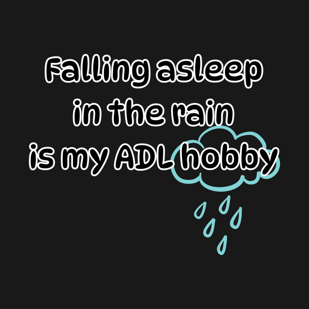 Falling asleep in the rain is my ADL hobby by Soudeta