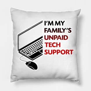 I'm my family's unpaid tech support Pillow