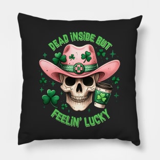 Dead Inside But Feelin' Lucky St. Patricks Day Pillow