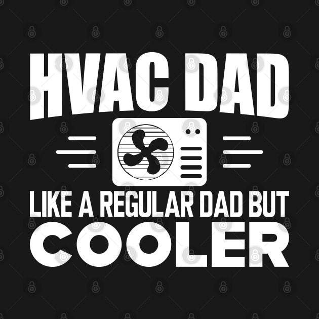 HVAC Dad like a regular dad but cooler w by KC Happy Shop