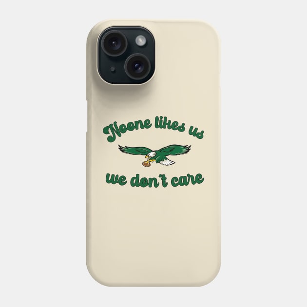 Philadelphia Eagles "Noone Likes Us" Green Philly Sports Phone Case by Curious Sausage