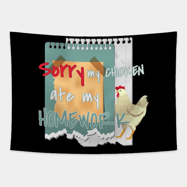 Funny My Chicken Ate My Homework Kids Teacher Educator Gift Tapestry by TabbyDesigns