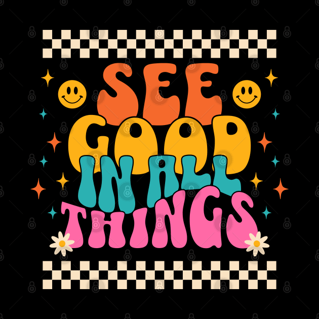 See Good In All Things - Retro Sign by Oldetimemercan