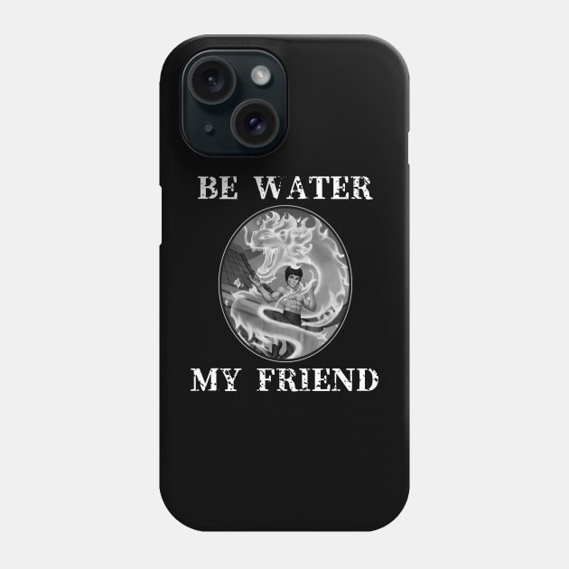 Be Water My Friend Dragon Phone Case by KingsLightStore