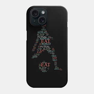 Eat Sleep Futsal Repeat Funny Phone Case