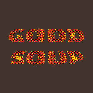 Good Soup T-Shirt