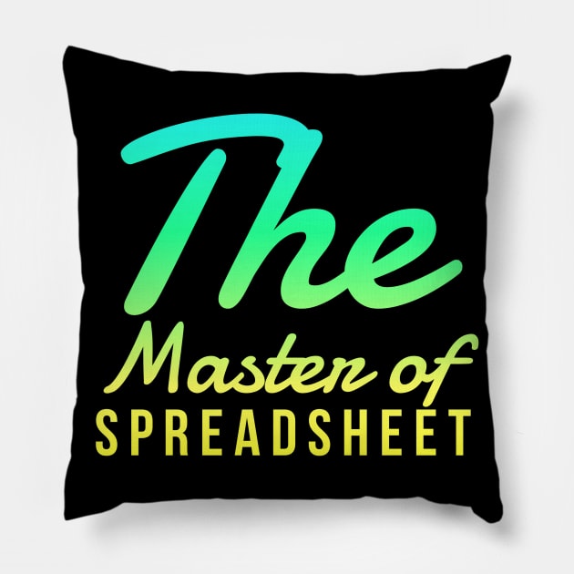 Accountant The Master of Spreadsheet Pillow by coloringiship