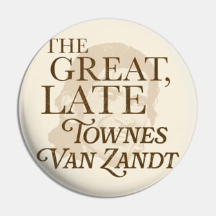 The Great, Late Townes Van Zandt Pin