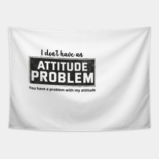 Attitude Problem -  Funny Sarcasm Tapestry