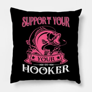 Bass Fish Support Your Local Hooker Funny Dirty Fishing Pillow