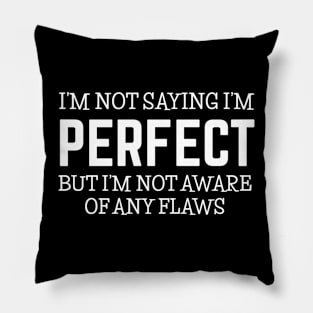 FUNNY GIFT / PERFECT Pillow