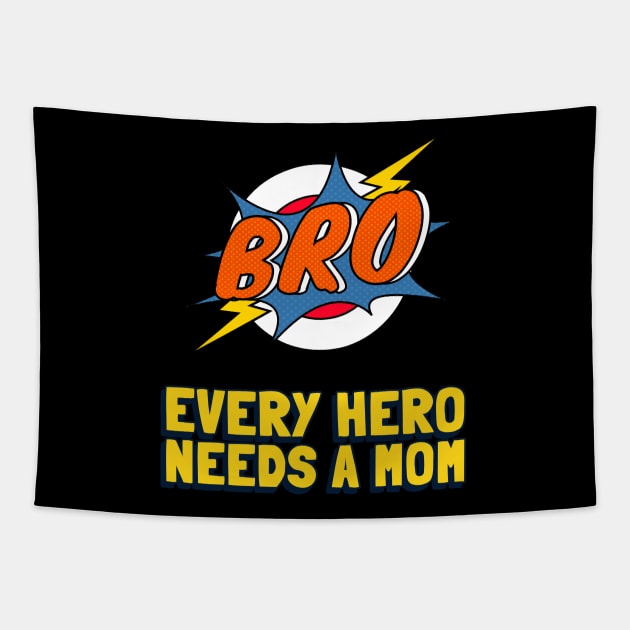 Every Hero Needs A Mom Tapestry by Got2LuvIt