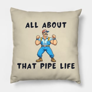 All about that pipe life Pillow