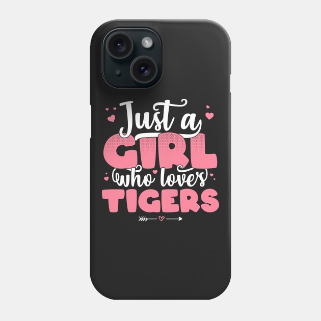 Just A Girl Who Loves Tigers - Cute Tiger lover gift product Phone Case by theodoros20