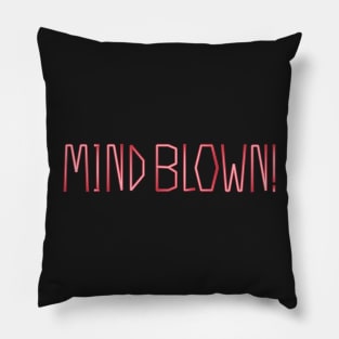 Mind Blown! - Text Pillow