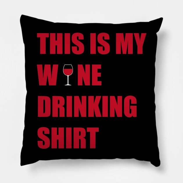 This Is My Wine Drinking Shirt Pillow by jverdi28