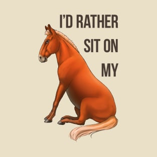 Mule - I'd Rather Sit on my Butt T-Shirt