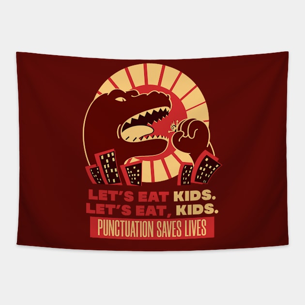 Funny Let's Eat Kids Punctuation Saves Lives T Shirt Tapestry by Made In Kush