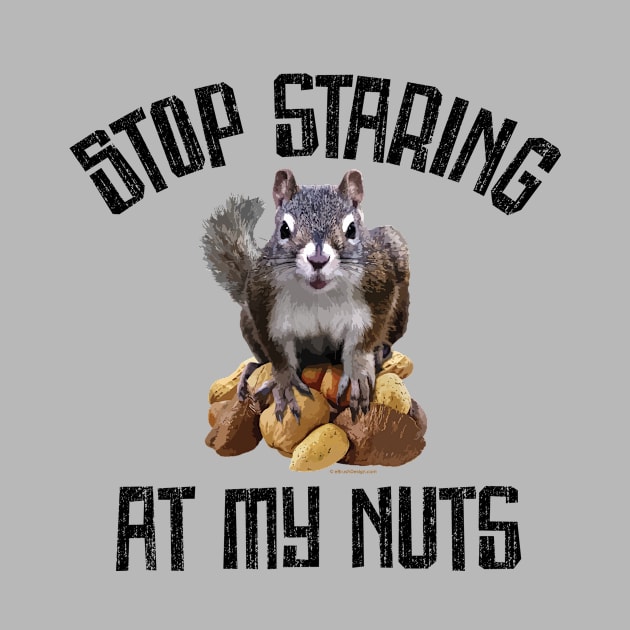 Stop Staring at my Nuts - funny Squirrel by eBrushDesign