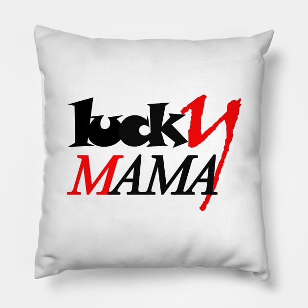 Lucky mama Pillow by khlal